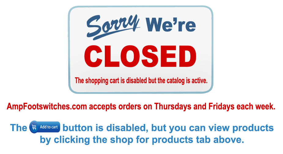 Amp Footswitch Closed To Orders Final1 6 27 24 copy